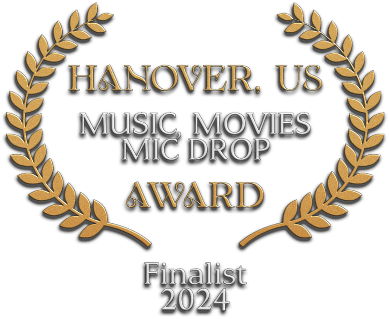 Auszeichnung für Finalist 2024 bei Hanover (US) Music, Movies, Mic Drop AWARD.